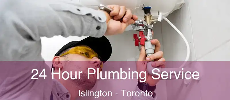 24 Hour Plumbing Service Islington - Toronto