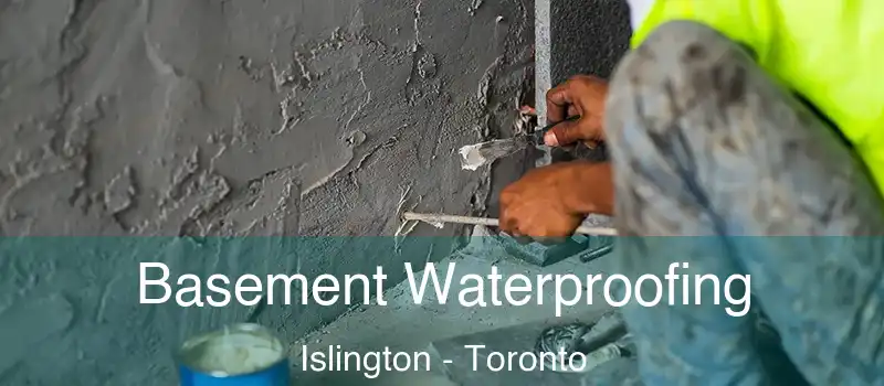  Basement Waterproofing Islington - Toronto