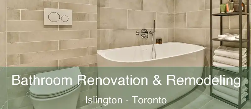 Bathroom Renovation & Remodeling Islington - Toronto