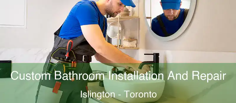  Custom Bathroom Installation And Repair Islington - Toronto