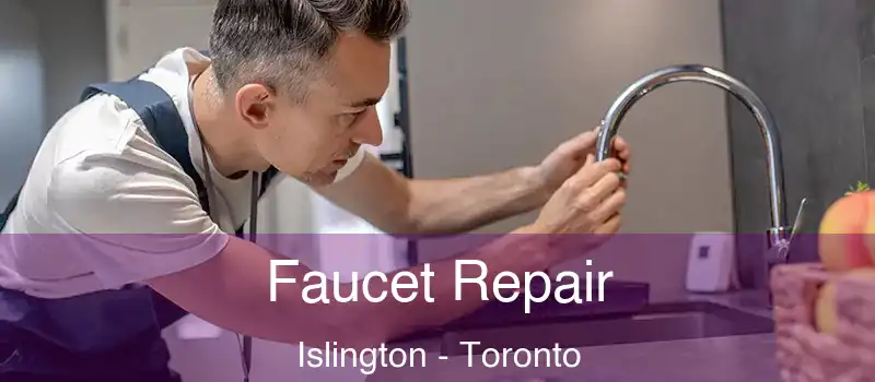  Faucet Repair Islington - Toronto