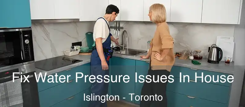  Fix Water Pressure Issues In House Islington - Toronto