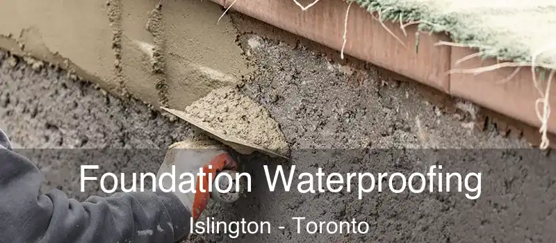  Foundation Waterproofing Islington - Toronto