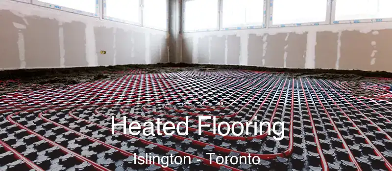  Heated Flooring Islington - Toronto