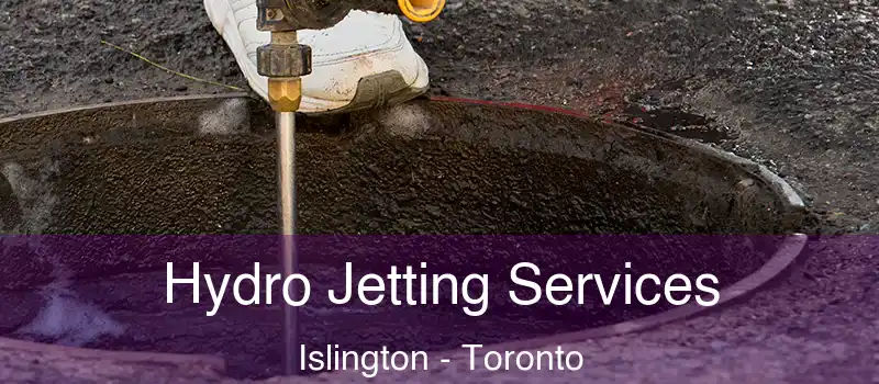  Hydro Jetting Services Islington - Toronto