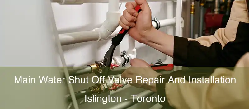  Main Water Shut Off Valve Repair And Installation Islington - Toronto