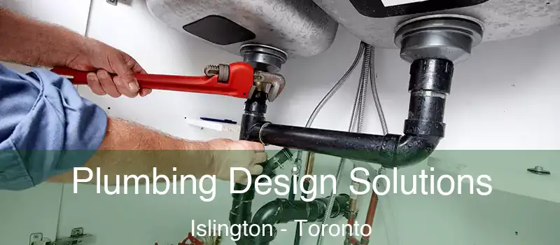  Plumbing Design Solutions Islington - Toronto
