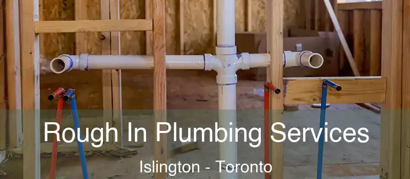  Rough In Plumbing Services Islington - Toronto