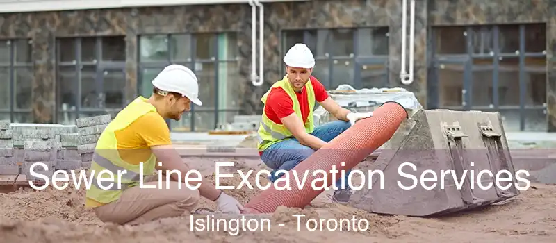  Sewer Line Excavation Services Islington - Toronto