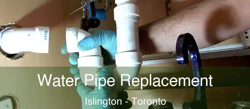  Water Pipe Replacement Islington - Toronto